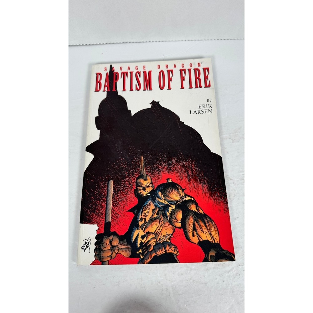 Savage Dragon: Baptism of Fire Erik Larsen 2002 First Printing Image Comics